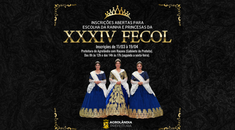 👑✨ Inscrições para a Escolha da Rainha e Princesas da XXXIV FECOL de Agrolândia! 👑✨