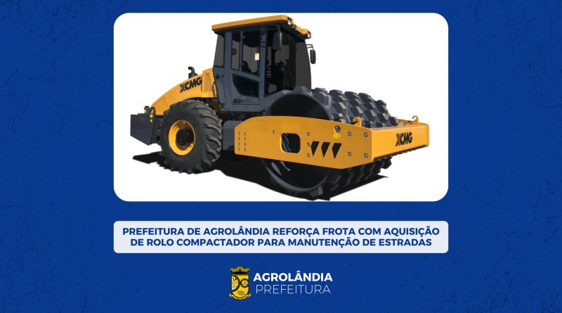 Prefeitura de Agrolândia reforça frota com aquisição de Rolo Compactador para manutenção de estradas.