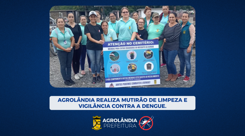 Agrolândia realiza mutirão de limpeza e vigilância contra a dengue.