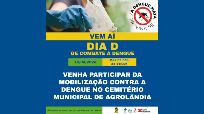 Secretaria Municipal de Saúde de Agrolândia promove DIA D de Combate à Dengue.